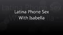 Latina Phone Sex With Isabella